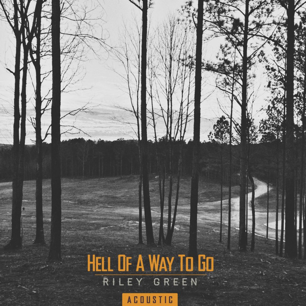 Riley Green "Hell of A Way To Go (Acoustic)' cover artwork